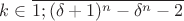 $k\in\overline{1;(\delta+1)^n-\delta^n-2}$