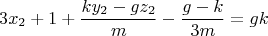 $$3x_2+1+\frac{ky_2-gz_2}{m}-\frac{g-k}{3m}=gk$$