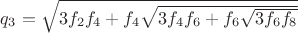 $q_3=\sqrt{3f_{2}f_{4}+f_{4}\sqrt{3f_{4}f_{6}+f_{6}\sqrt{3f_{6}f_{8}}}}$
