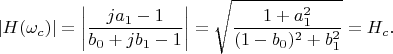 $$|H(\omega_c)|=\left|\frac{ja_1-1}{b_0+jb_1-1}\right|=\sqrt{\frac{1+a_1^2}{(1-b_0)^2+b_1^2}}=H_c.$$