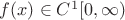 $f(x) \in C^1[0,\infty)$