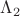 $\Lambda_2$
