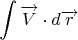 $$\int\overrightarrow V\cdot d\overrightarrow{r}$$
