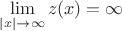 $\lim\limits_{|x|\to\infty}z(x)=\infty$