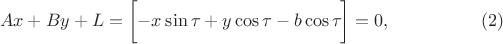 $$Ax+By+L=\left[-x^{\strut}\sin\tau+y\cos\tau-b\cos\tau_{\strut}\right]=0,\eqno(2)$$