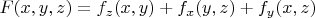 $F(x,y,z)=f_z(x,y)+f_x(y,z)+f_y(x,z)$