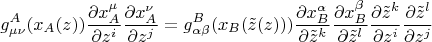$$
g^{A}_{\mu \nu}(x_A(z)) 
\frac{\partial x^{\mu}_{A}}{\partial z^i} 
\frac{\partial x^{\nu}_{A}}{\partial z^j}
= g^{B}_{\alpha \beta}(x_B(\tilde{z}(z)))
\frac{\partial x^{\alpha}_{B}}{\partial \tilde{z}^k } 
\frac{\partial x^{\beta}_{B}}{\partial \tilde{z}^l }
\frac{\partial \tilde{z}^{k}}{\partial z^i} 
\frac{\partial \tilde{z}^{l}}{\partial z^j}
$$