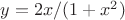 $y=2x/(1+x^2)$