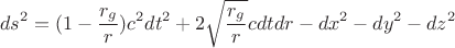 $$ds^2=(1-\frac{r_g}{r})c^2dt^2+2\sqrt{\frac{r_g}{r}}c dtdr- dx^2-dy^2-dz^2 $$