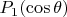 $P_1(\cos\theta)$
