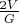 $\[\frac{{2V}}{G}\]$