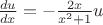 $\frac{du}{dx}=-\frac{2x}{x^2+1}u$
