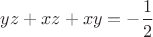 $yz+xz+xy=-\dfrac{1}{2}$