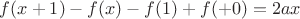$f(x+1)-f(x)-f(1)+f(+0)=2ax$
