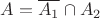 $A=\overline{A_1}\cap{A_2}$