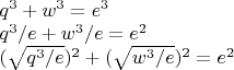 $\\q^3+w^3=e^3\\
q^3/e+w^3/e=e^2\\
(\sqrt{q^3/e})^2+(\sqrt{w^3/e})^2=e^2$