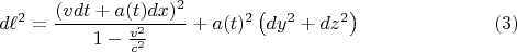 $$d\ell^2 = \frac{(v dt + a(t) dx)^2}{1-\frac{v^2}{c^2}} + a(t)^2 \left( dy^2 + dz^2 \right) \eqno(3)$$