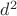 $d^{2}$