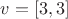 $v=[3,3]$