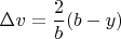 $$\Delta v={2\over b}(b-y)$$