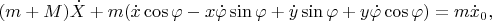 $$
(m+M)\dot X+m(\dot x\cos\varphi-x\dot\varphi\sin\varphi+\dot y\sin\varphi+y\dot\varphi\cos\varphi)=m\dot x_{0},
$$