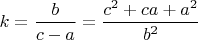 $k=\dfrac{b}{c-a}=\dfrac{c^2+ca+a^2}{b^2}$