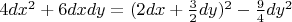 $4dx^2+6dxdy=(2dx+\frac{3}2dy)^2-\frac{9}4dy^2$