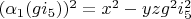 $(\alpha_1(g i_5))^2=x^2-y z g^2 i_5^2$