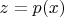 $z=p(x)$