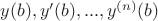 $y(b),y'(b),...,y^{(n)}(b)$