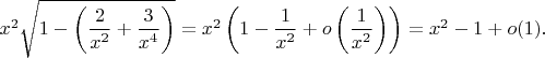 $x^2\sqrt{1-\left(\dfrac 2{x^2}+\dfrac 3{x^4}\right)}=x^2\left(1-\dfrac 1{x^2}+o\left(\dfrac 1{x^2}\right)\right)=x^2-1+o(1).$