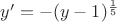 $y' = - (y-1)^{\frac 1 5}$