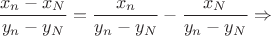 $$\frac{x_n-x_N}{y_n-y_N}=\frac{x_n}{y_n-y_N}-\frac{x_N}{y_n-y_N} \Rightarrow $$