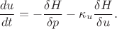$$
\frac{d u}{dt} = - \frac{\delta H}{\delta p} - \kappa_u \frac{\delta H}{\delta u}.
$$