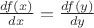 $\frac{d f(x)}{dx}=\frac{d f(y)}{dy}$