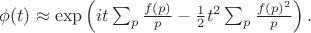 $   \phi(t) \approx \exp\left( i t \sum_p \frac{f(p)}{p} - \frac{1}{2} t^2 \sum_p \frac{f(p)^2}{p} \right).   $