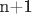 n+1