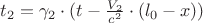 $t_2 = {\gamma}_2 \cdot ({t - \frac{V_2}{c^2} \cdot {(l_0 - x)})}$
