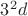 $3^2d$