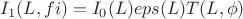 $I_1(L,fi)=I_0(L)eps(L)T(L,\phi)$