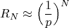 $$R_N\approx\Big(\frac{1}{p}\Big)^N$$