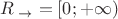 ${R}_{\;\to}=[0;+\infty)$