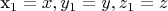 x_1=x, y_1=y, z_1=z