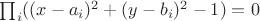 $\prod_i((x-a_i)^2+(y-b_i)^2-1)=0$