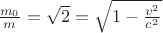 $\frac{m_{0}}{m} = \sqrt{2} =  \sqrt{1-\frac{v^{2}}{c^{2}}}$