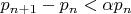 $p_{n+1}-p_n<\alpha p_n$