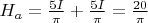 $H_a=\frac{5I}{\pi}+\frac{5I}{\pi}=\frac{20}{\pi}$