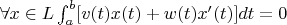 $ \forall x \in L \int_a^b [v(t)x(t) + w(t)x'(t)]dt  = 0$