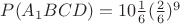 $P(A_1BCD)=10\frac16(\frac26)^{9}$