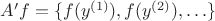 $A'f=\{f(y^{(1)}),f(y^{(2)}),\ldots\}$